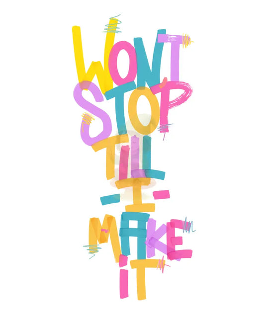 Bügelbild ’Won’t stop till I make it’